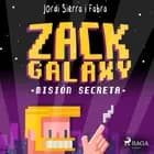 Zack Galaxy: misión secreta af Jordi Sierra i Fabra