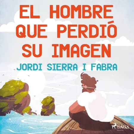 El hombre que perdió su imagen af Jordi Sierra i Fabra
