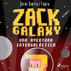 Zack Galaxy: una aventura intergaláctica af Jordi Sierra i Fabra