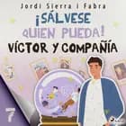 Víctor y compañía 7: ¡Sálvese quien pueda! af Jordi Sierra i Fabra