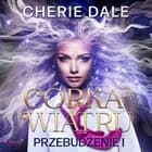 Córka wiatru. Przebudzenie 1 af Cherie Dale