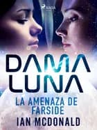Dama Luna. La amenaza de Farside