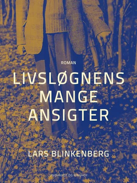 Livsløgnens mange ansigter af Lars Blinkenberg