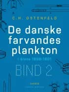 De danske farvandes plankton i årene 1898-1901. Bind 2 af C.H Ostenfeld