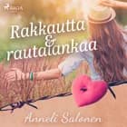 Rakkautta ja rautalankaa af Anneli Salonen