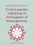 En kort populær vejledning til forebyggelse af kønssygdomme af Ludvig Valdemar Nielsen