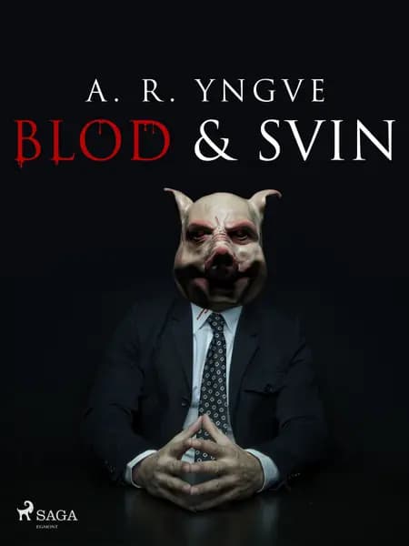 Blod & Svin af A. R. Yngve