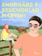 Snorgärs & sexchoklad Martin! af Stefan Casta