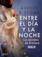 Entre el día y la noche 9: Los secretos de Ermione – una novela erótica