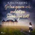Galna greven och mordet på Svanberga slott