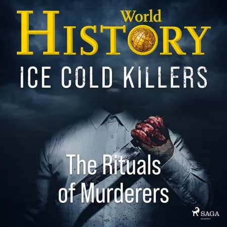 The Rituals of Murderers af World History