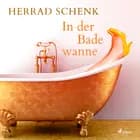 In der Badewanne af Herrad Schenk