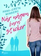 När någon bara sticker af Anna-Greta Winberg