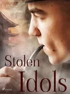 Stolen Idols af Edward Phillips Oppenheimer
