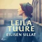 Eilisen sillat af Leila Tuure