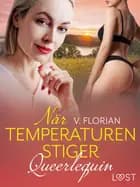 Queerlequin: När temperaturen stiger af V. Florian