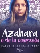Azahara o de la compasión