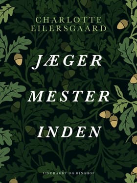 Jægermesterinden af Charlotte Eilersgaard