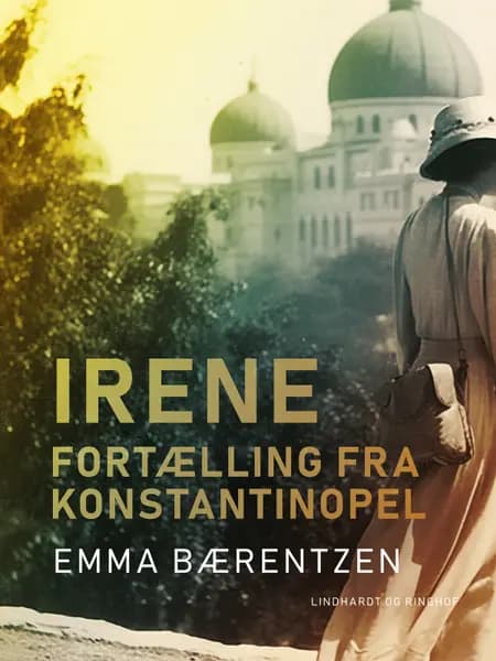 Irene. Fortælling fra Konstantinopel af Emma Bærentzen