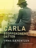 Carla. Stoppekonens datter af Emma Bærentzen