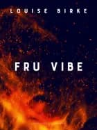 Fru Vibe af Louise Birke