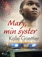 Mary, min syster af Kalle Güettler