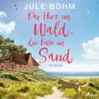 Das Herz im Wald, die Füße im Sand af Jule Böhm