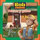 Bob y sus amigos - Perros y gatos af Mattel