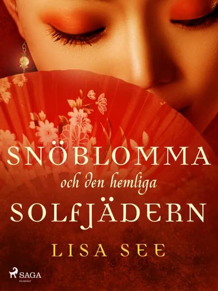 Snöblomma och den hemliga solfjädern af Lisa See