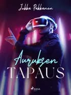 Auruksen tapaus af Jukka Pakkanen