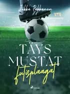 Täysmustat futispläägät af Jukka Pakkanen