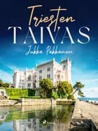 Triesten taivas af Jukka Pakkanen