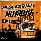 Missä rastamies nukkuu