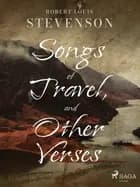 Songs of Travel, and Other Verses af Robert Louis Stevenson