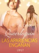 Queerlequin: Las apariencias engañan af I.A. Lynx