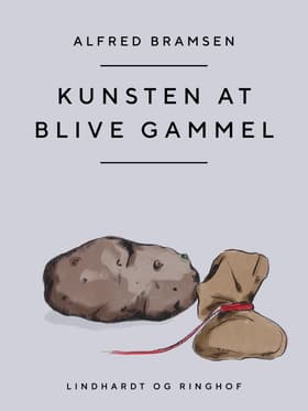 Kunsten at blive gammel af Alfred Bramsen