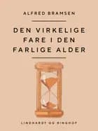 Den virkelige fare i den farlige alder af Alfred Bramsen