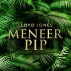 Meneer Pip af Lloyd Jones