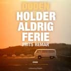 Døden holder aldrig ferie af Frits Remar