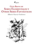 Guía breve de seres elementales y otros seres fantásticos