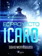 El proyecto Ícaro af David Monteagudo