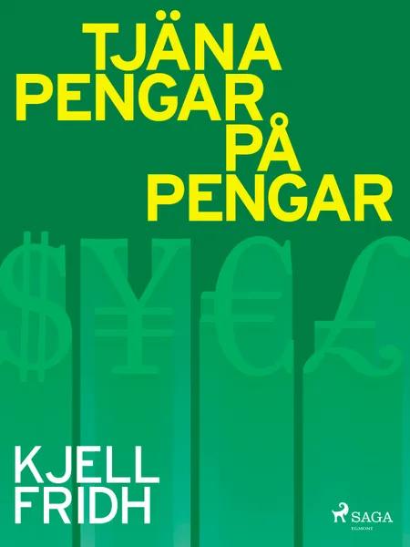 Tjäna pengar på pengar af Kjell Fridh