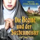 Die Begine und der Siechenmeister: Historischer Roman (Die Begine von Ulm 2) af Silvia Stolzenburg