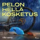 Pelon hellä kosketus af Ville Vainio