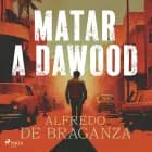 Matar a Dawood af Alfredo de Braganza