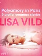 Polyamory in Paris - 9 erotic romance stories