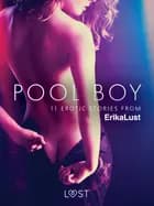 Pool Boy - 11 Erotic Stories from Erika Lust
