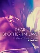 Dear Brother-in-law - 11 steamy stories from Erika Lust af Various Authors