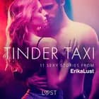 Tinder Taxi - 11 sexy stories from Erika Lust af Various Authors