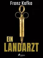 Ein Landarzt af Franz Kafka